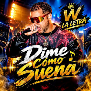 DIME COMO SUENA by W LA LETRA