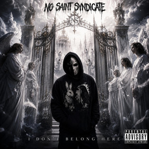 I Don't Belong Here by No Saint Syndicate