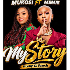 My Story by Mukosi, Memie, Dj search