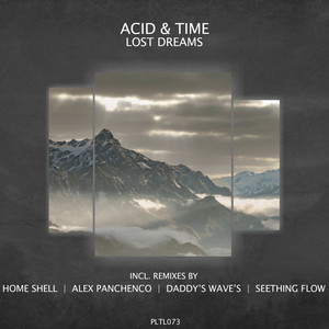 Lost Dreams - Home Shell Remix by Acidbro, Sasha 4Time, Acid & Time, Home Shell