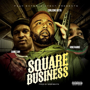 Square Business by King Rambo, Corleone Gutta&Dame Cain