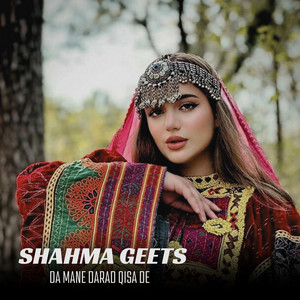 Shahma Geets - Da Mane Darad Qisa De