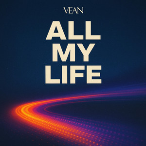 All My Life by VEAN