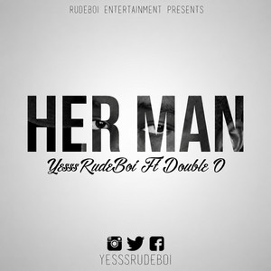 HER MAN by Yesssrudeboi, Double O
