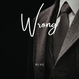 Wrong by Blaq