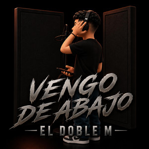 Vengo De Abajo by El Doble M