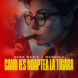 Zeno Music & Manuela - Cand ies noaptea la tigara (Remix)