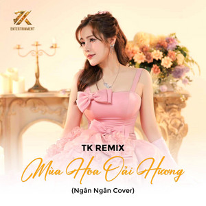 Mùa Hoa Oải Hương - Ngân Ngân Cover (TK Remix)