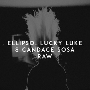 Raw by Ellipso, Lucky Luke, Candace Sosa