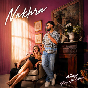 Nakhra by DEEPY