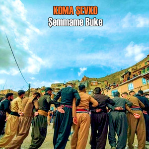 Koma Şevko - Şemmame Buke