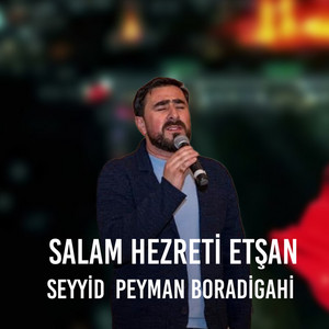 Salam Hezreti Etşan by Seyyid Peyman Boradigahi