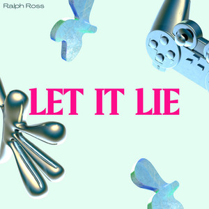 Let It Lie by Ralph Ross