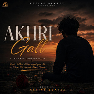 Akhri Gall by ACTIVE BEATZZ