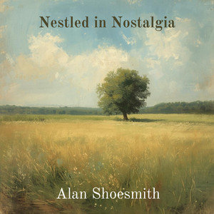 Nestled in Nostalgia by Alan Shoesmith