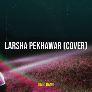 omid band - Larsha Pekhawar (Cover)