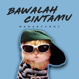Maman Fvndy - Bawalah Cintamu