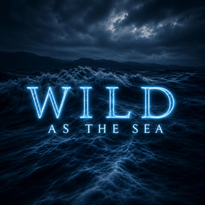 Wild As The Sea by Light of an Echo