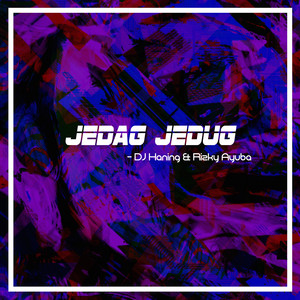 Jedag Jedug by DJ Haning