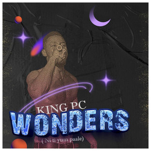King PC - Wonders (Ni ti yum paale)