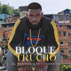 Bloque Trucho by El Fashonista