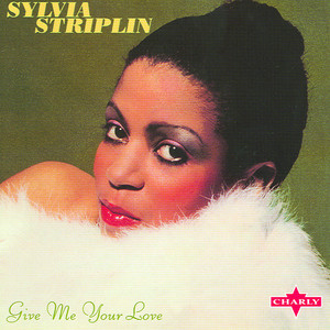 Give Me Your Love - Original - song and lyrics by Sylvia Striplin