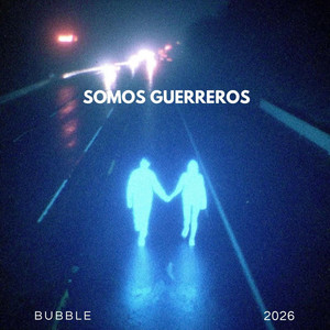 Somos Guerreros by BUBBLE