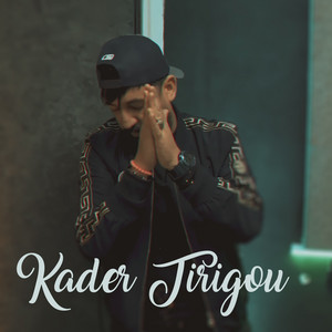 Kader Tirigou - واحد مايدوملك جيبك وصحتك