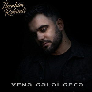 Yenə Gəldi Gecə by İbrahim Rəhimli