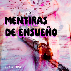 Mentiras de Ensueño by Luz Veyra