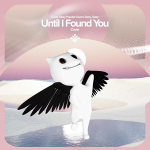 renewwed, Capella & Tazzy - Until I Found You - Remake Cover