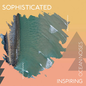 zZz Sophisticated Inspiring Ocean Noises zZz album