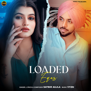 Loaded Eyes by Satbir Aujla, VYZN