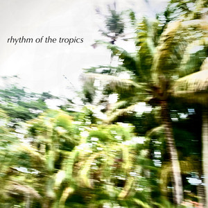 rhythm of the tropics by dreamtempo