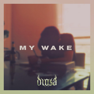 My Wake by DIOSA