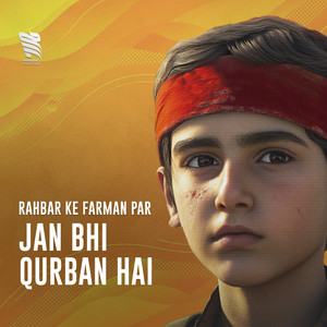 Mawaddat Production - Rahbar Ke Farman Par Jan Bhi Qurban Hai (feat. Sobhe Zohoor)