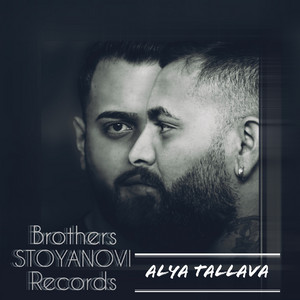 Brothers Stoyanovi - Alya Tallava