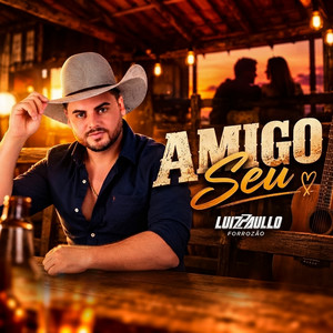 Amigo Seu by Luiz Paullo Forrozão