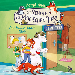 Die Schule der magischen Tiere ermittelt Neuausgabe 2: Der Hausschuh-Dieb (Der fröhliche Mini-Krimi mit den beliebten magischen Tieren)