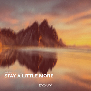 Stay A Little More by Sole Mare