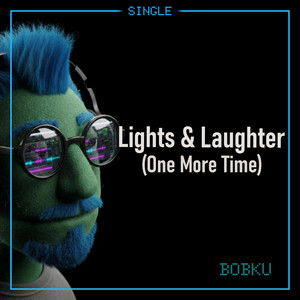 Lights & Laughter (One More Time) by Bobku