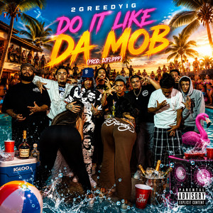 Do It Like Da Mob by 2GreedyIG