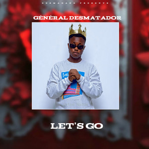Let's Go by Général Desmatador