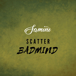 Scatter Badmind by Samini
