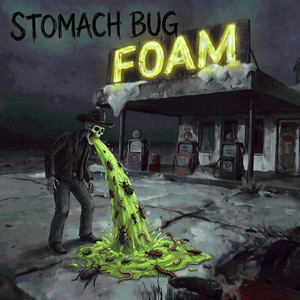 Stomach Bug by FOAM