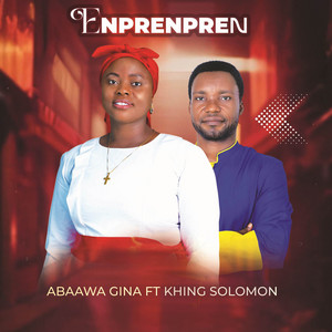 Abaawa Gina - ENPRENPREN (feat. Khing Solomon)