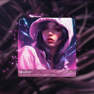 Lệ Lưu Ly (Deep House) by NH4T Remix, DT TAP RAP, Vũ Phụng Tiên
