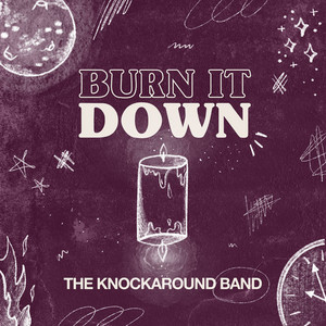Burn It Down by The Knockaround Band
