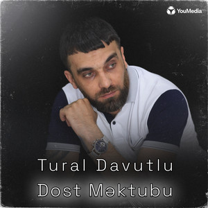 Tural Davutlu - Dost Məktubu