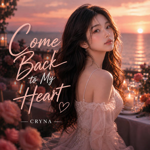Come Back to My Heart by CRYNA